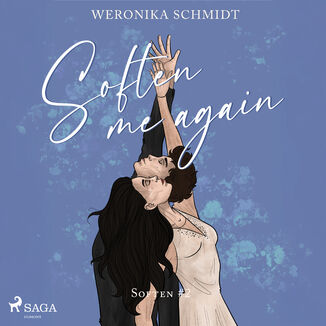 Soften Me Again (#2) Weronika Schmidt - okladka książki