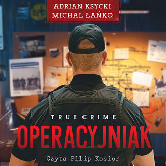 Operacyjniak Adrian Ksycki; Michał Łańko - audiobook MP3