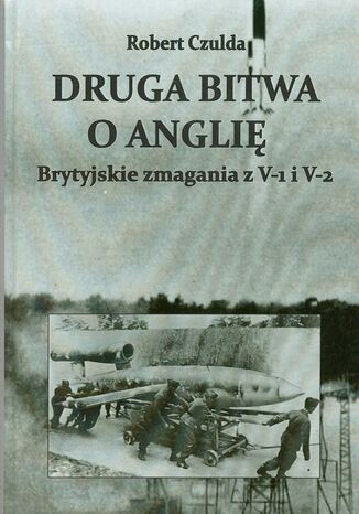 Druga bitwa o Anglię Robert Czulda - okladka książki