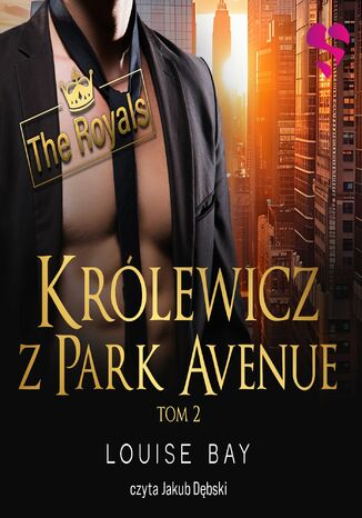 Królewicz z Park Avenue. The Royals. Tom II Louise Bay - okladka książki