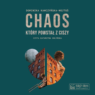 Chaos, który powstał z ciszy Dominika Kawczyńska-Wojtuś - audiobook MP3