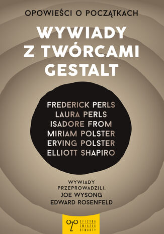 Opowieści o początkach. Wywiady z twórcami terapii Gestalt Joe Wysong, Edward Rosenfeld - okladka książki