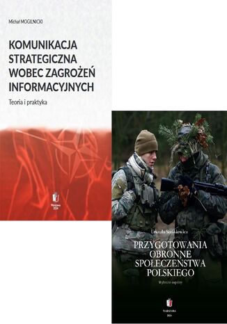 KOMUNIKACJA STRATEGICZNA W PRZYGOTOWANIU OBRONNYM Pakiet 2 książki Urszula Staśkiewicz, Michał Mogilnicki - okladka książki