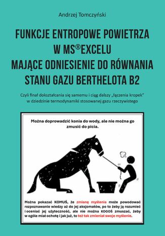 Funkcje entropowe powietrza w MS(R)Excelu mające odniesienie do równania stanu gazu Berthelota B2 Andrzej Tomczyński - okladka książki