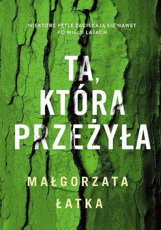 Ta, która przeżyła Małgorzata Łatka - okladka książki