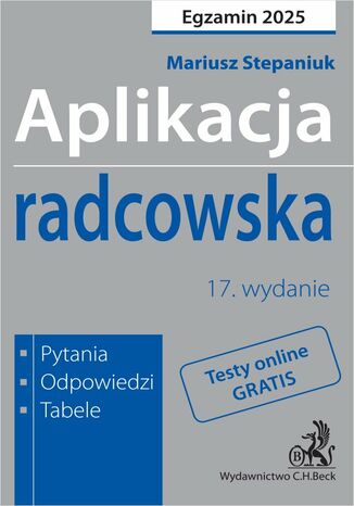 Aplikacja radcowska 2025. Pytania odpowiedzi tabele plus dostęp do testów online Mariusz Stepaniuk - okladka książki