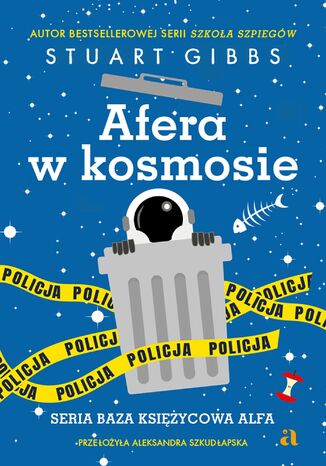 Afera w kosmosie Stuart Gibbs,  Marta Krzywicka (ilustracje) - okladka książki