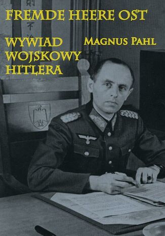 Fremde Heere Ost Magnus Pahl - okladka książki