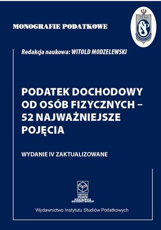 Monografie Podatkowe: Podatek dochodowy od osób fizycznych - 53 najważniejsze pojęcia Prof. dr hab. Witold Modzelewski - okladka książki