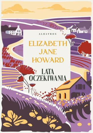 Lata oczekiwania. Kroniki Cazaletów. Tom 2 Elizabeth Jane Howard - okladka książki