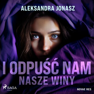 I odpuść nam nasze winy (#3) Aleksandra Jonasz - okladka książki