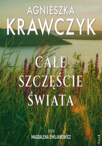 Całe szczęście świata Agnieszka Krawczyk - audiobook MP3