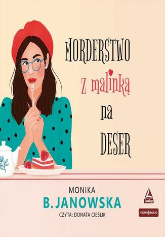 Morderstwo z malinką na deser Monika B. Janowska - okladka książki