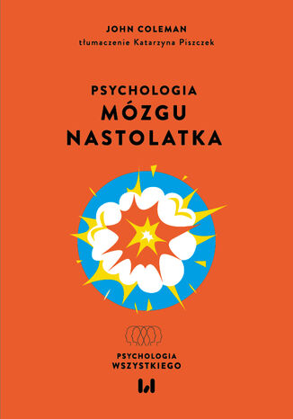 Psychologia mózgu nastolatka John Coleman - okladka książki