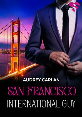 International Guy. San Francisco. Tom 5 Audrey Carlan - okladka książki