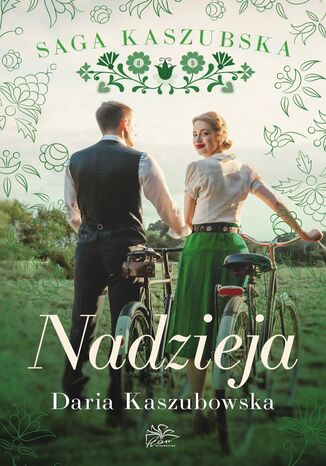 Saga Kaszubska. Tom 7. Nadzieja Daria Kaszubowska - okladka książki