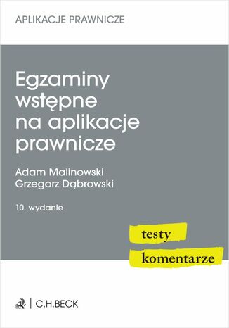 Egzaminy wstępne na aplikacje prawnicze. Testy komentarze Grzegorz Dąbrowski, Adam Malinowski - okladka książki