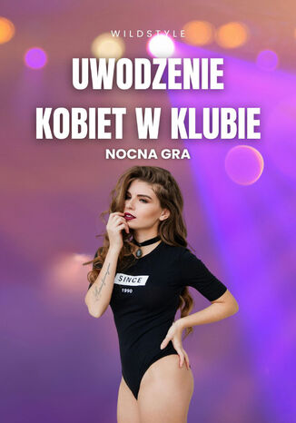 Uwodzenie kobiet w klubie - nocna gra Wildstyle - okladka książki