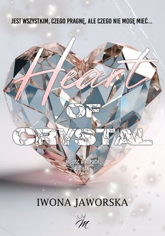 Heart of crystal. Miłość w Alpach. Johan Iwona Jaworska - okladka książki