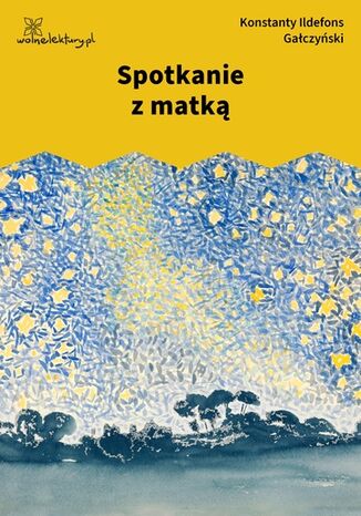 Spotkanie z matką Konstanty Ildefons Gałczyński - okladka książki