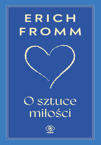 O sztuce miłości Erich Fromm - okladka książki