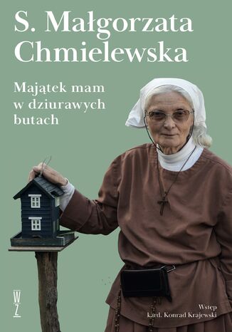 Majątek mam w dziurawych butach Małgorzata Chmielewska - okladka książki