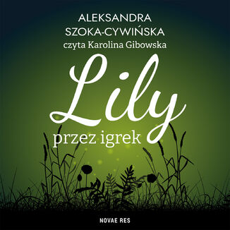 Lily przez igrek Aleksandra Szoka-Cywińska - audiobook MP3