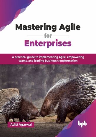 Mastering Agile for Enterprises Aditi Agarwal - okladka książki