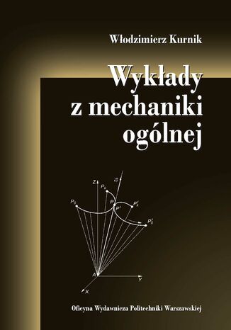 Wykłady z mechaniki ogólnej Włodziemierz Kurnik - okladka książki