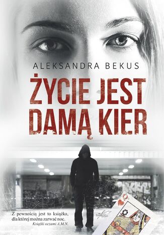 Życie jest damą kier Aleksandra Bekus - okladka książki