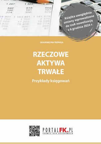 Rzeczowe aktywa trwałe. Przykłady księgowań dr Katarzyna Trzpioła - okladka książki