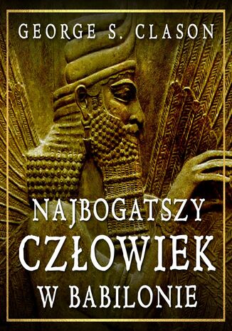 Najbogatszy człowiek w Babilonie George S. Clason - okladka książki