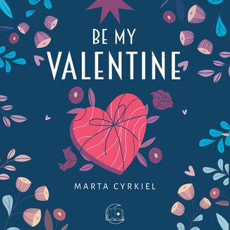 Be My Valentine Marta Cyrkiel - audiobook MP3