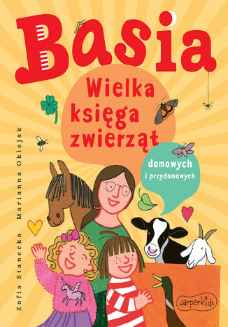 Basia. Wielka księga zwierząt domowych i przydomowych Zofia Stanecka - okladka książki