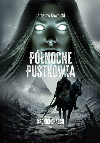 Kroniki Chaosu: Północne Pustkowia Jarosław Kowalski - okladka książki