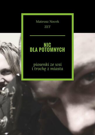 Nic dla potomnych Mateusz Nocek, ZET - okladka książki