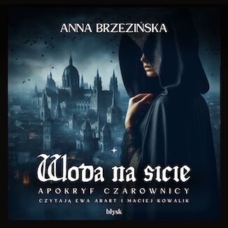 Woda na sicie. Apokryf czarownicy Anna Brzezińska - okladka książki