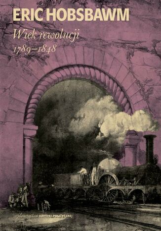 Wiek rewolucji: 1789-1848 Eric Hobsbawm - okladka książki