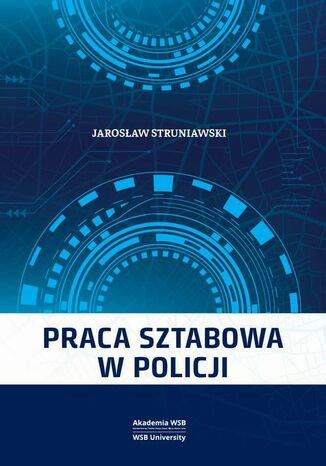 Praca sztabowa w Policji Jarosław Struniawski - okladka książki