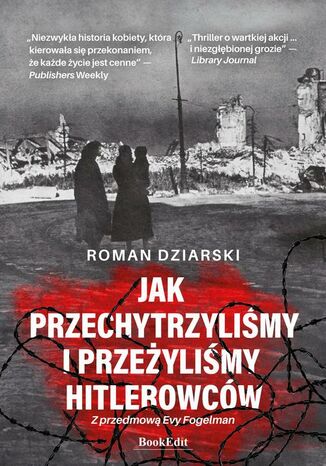 Jak przechytrzyliśmy i przeżyliśmy hitlerowców? Roman Dziarski - okladka książki