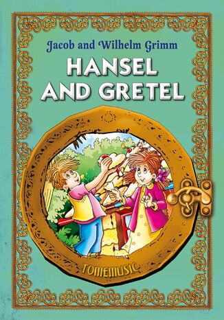 Hansel and Gretel Jacob and Wilhelm Grimm - okladka książki