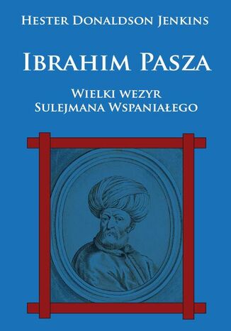 Ibrahim Pasza Hester Donaldson Jenkins - okladka książki