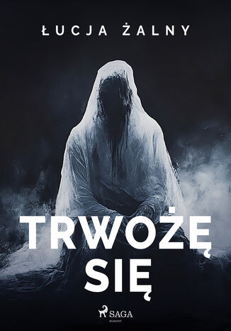 Trwożę się Łucja Żalny - okladka książki