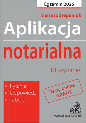 Aplikacja notarialna 2025. Pytania odpowiedzi tabele + dostęp do testów online Mariusz Stepaniuk - okladka książki