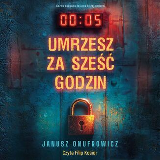 Umrzesz za sześć godzin Janusz Onufrowicz - audiobook MP3