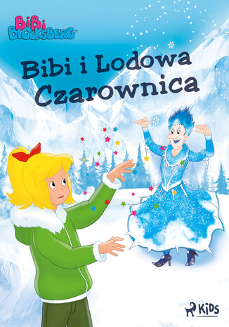 Bibi Blocksberg 2  Bibi i Lodowa Czarownica (#2) Kiddinx Media GmbH - okladka książki