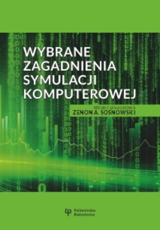 Wybrane zagadnienia symulacji komputerowej Zenon A. Sosnowski (red.) - okladka książki