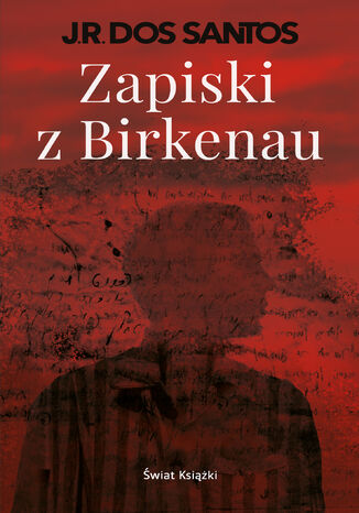 Zapiski z Birkenau José Rodrigues dos Santos - okladka książki