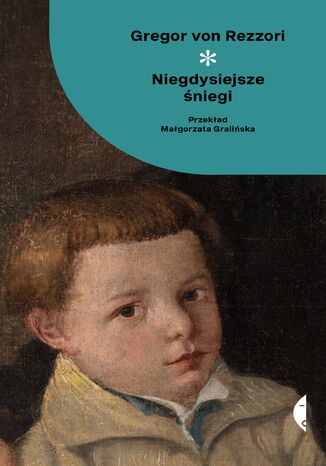 Niegdysiejsze śniegi Gregor von Rezzori - okladka książki