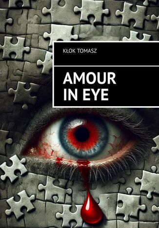 Amour in eye Kłok Tomasz - okladka książki